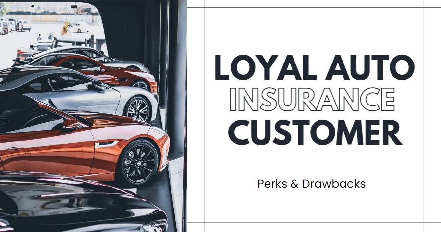 Lineup of modern cars in a dealership with text "Loyal Auto Insurance Customer: Perks & Drawbacks" indicating a review or comparison of insurance benefits.
